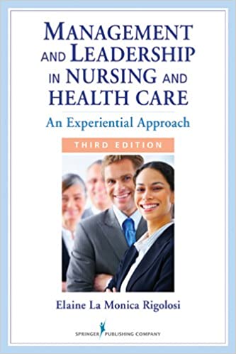 Management and Leadership in Nursing and Health Care: An Experiential Approach (3rd Edition) - Original PDF